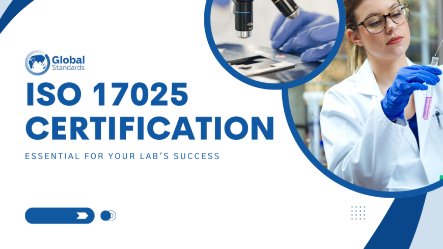 Why ISO 17025 Certification is Essential for Your Lab’s Success