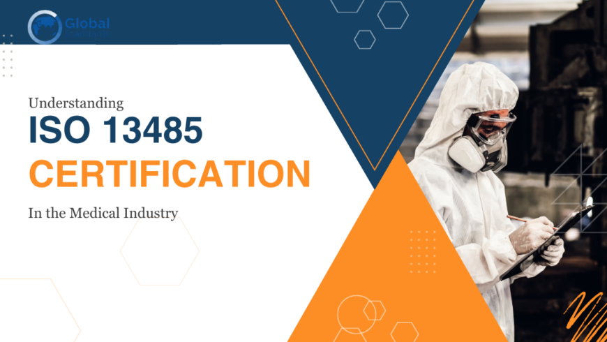 Understanding ISO 13485 Certification in the Medical Industry