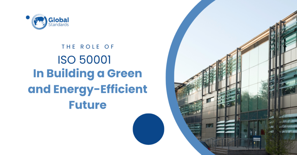 ISO 50001 in Building a Green and Energy-Efficient Future