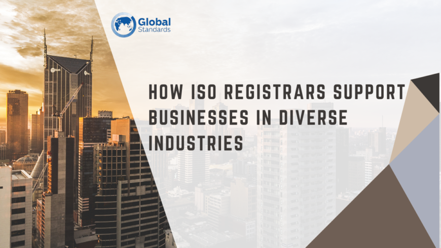 How ISO Registrars Support Businesses in Diverse Industries