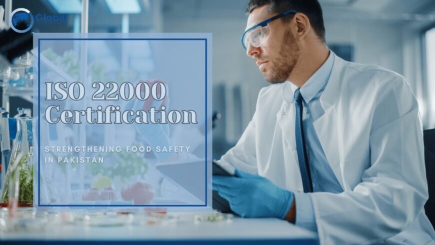 ISO 22000: Strengthening Food Safety in Pakistan